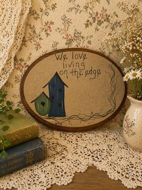 Vintage 90s Handpainted Oval Wall Plaque "We Love Living on the Edge"